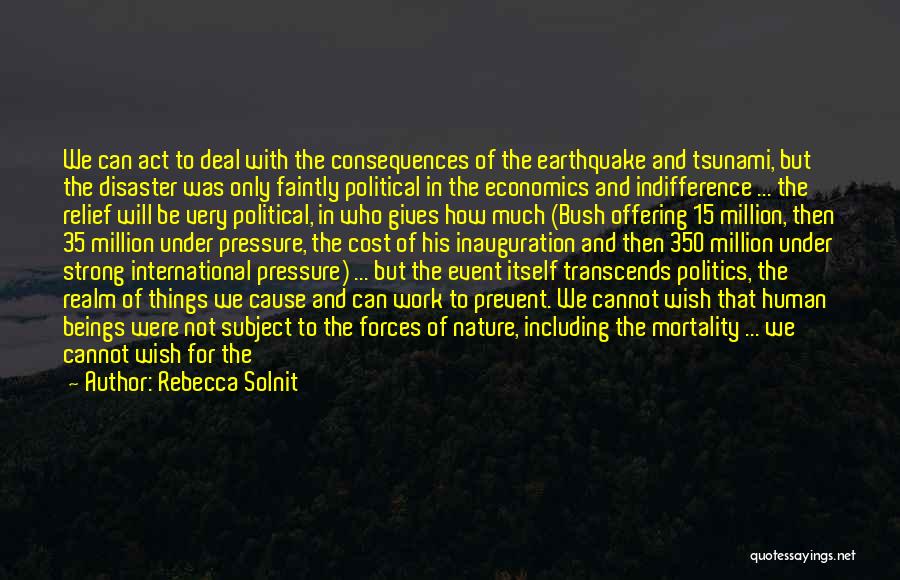 Political Indifference Quotes By Rebecca Solnit
