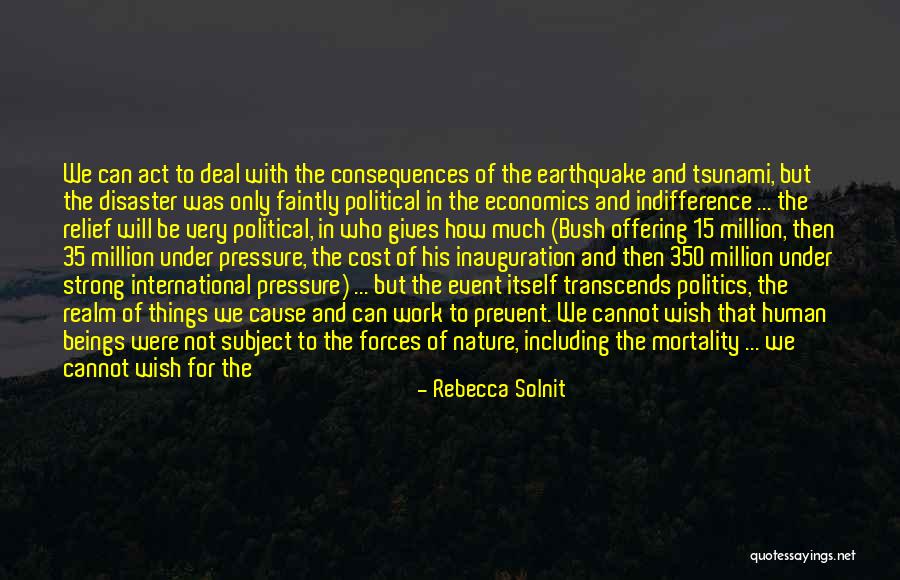 Political Indifference Quotes By Rebecca Solnit