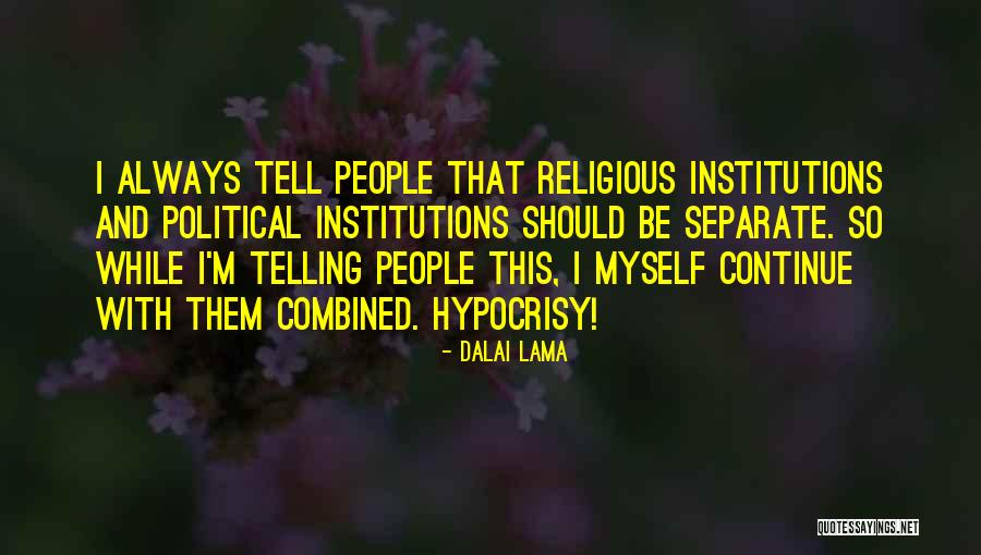 Political Institutions Quotes By Dalai Lama Political Institutions Quotes By Dalai Lama