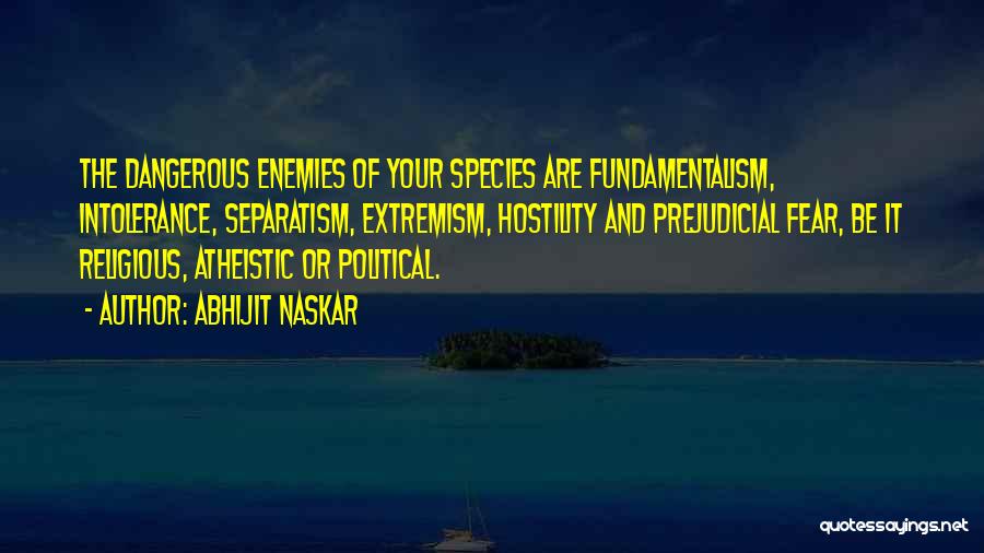 Political Intolerance Quotes By Abhijit Naskar
