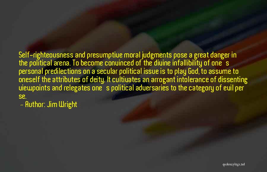 Political Intolerance Quotes By Jim Wright