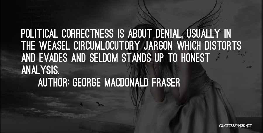 Political Jargon Quotes By George MacDonald Fraser