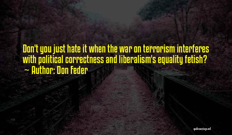 Political Liberalism Quotes By Don Feder