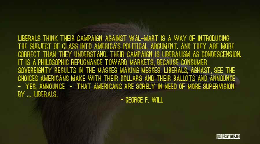 Political Liberalism Quotes By George F. Will