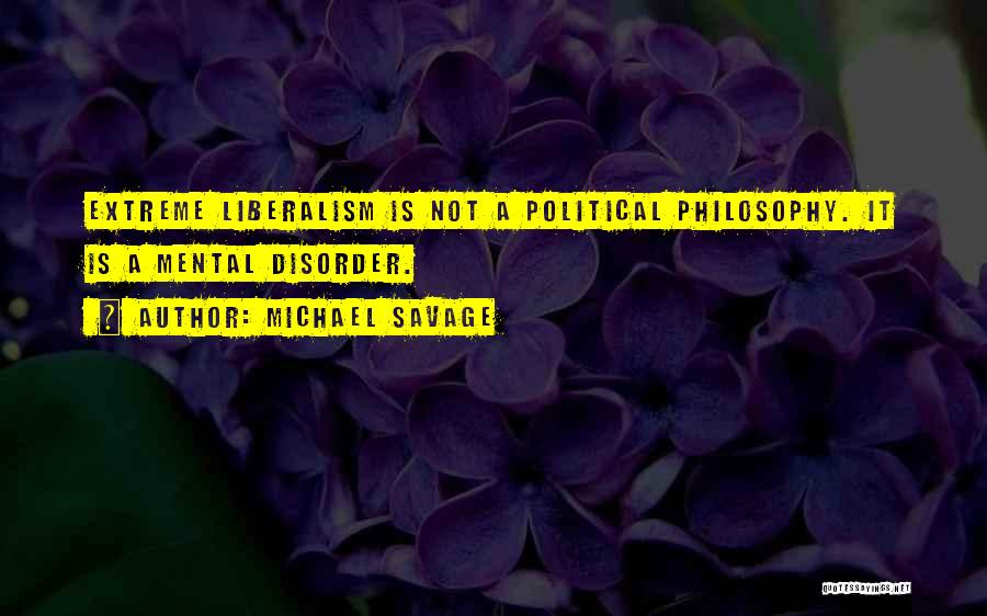 Political Liberalism Quotes By Michael Savage
