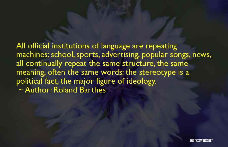 Political Machines Quotes By Roland Barthes