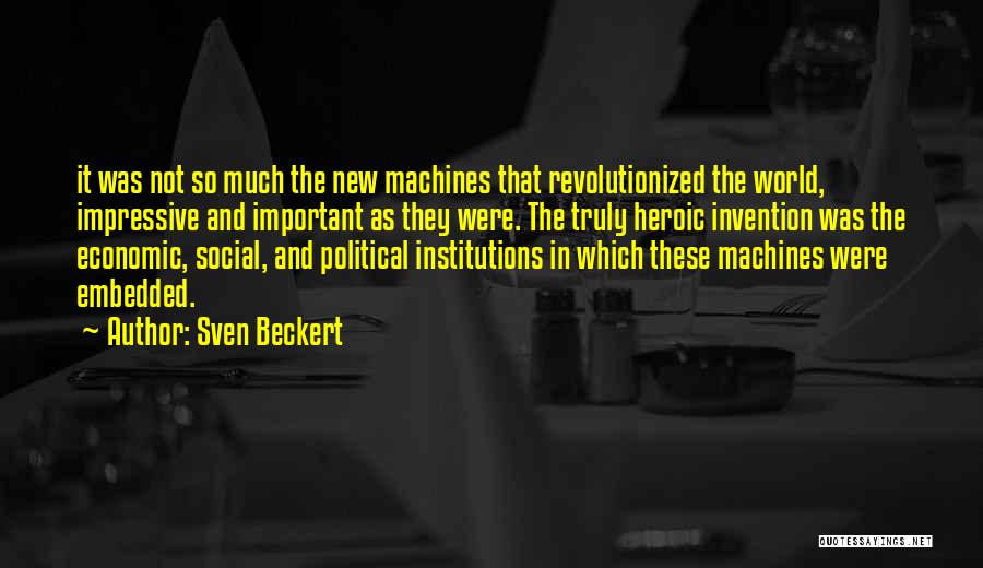 Political Machines Quotes By Sven Beckert