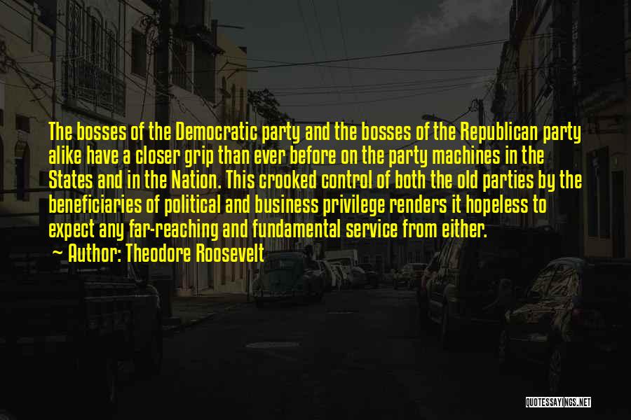 Political Machines Quotes By Theodore Roosevelt