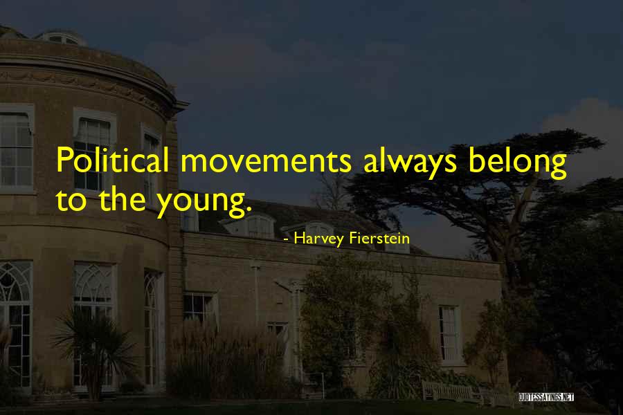 Political Movements Quotes By Harvey Fierstein