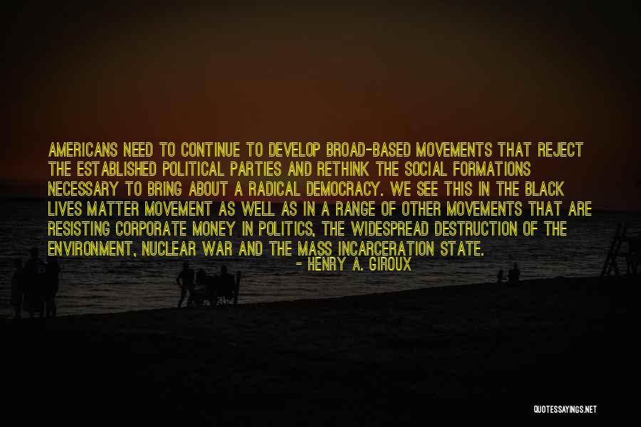 Political Movements Quotes By Henry A. Giroux Political Movements Quotes By Henry A. Giroux