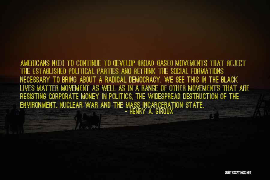 Political Movements Quotes By Henry A. Giroux