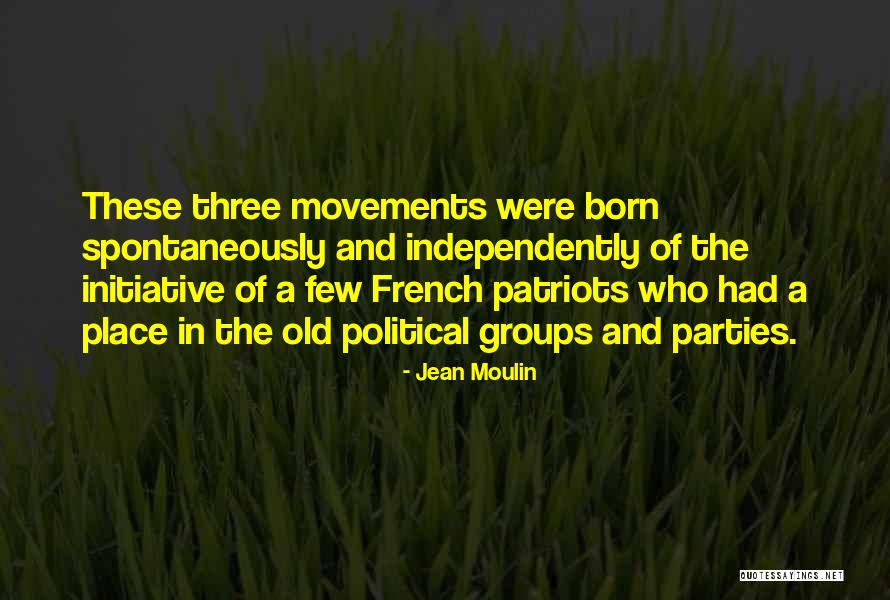 Political Movements Quotes By Jean Moulin