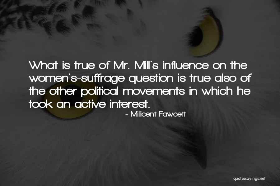 Political Movements Quotes By Millicent Fawcett