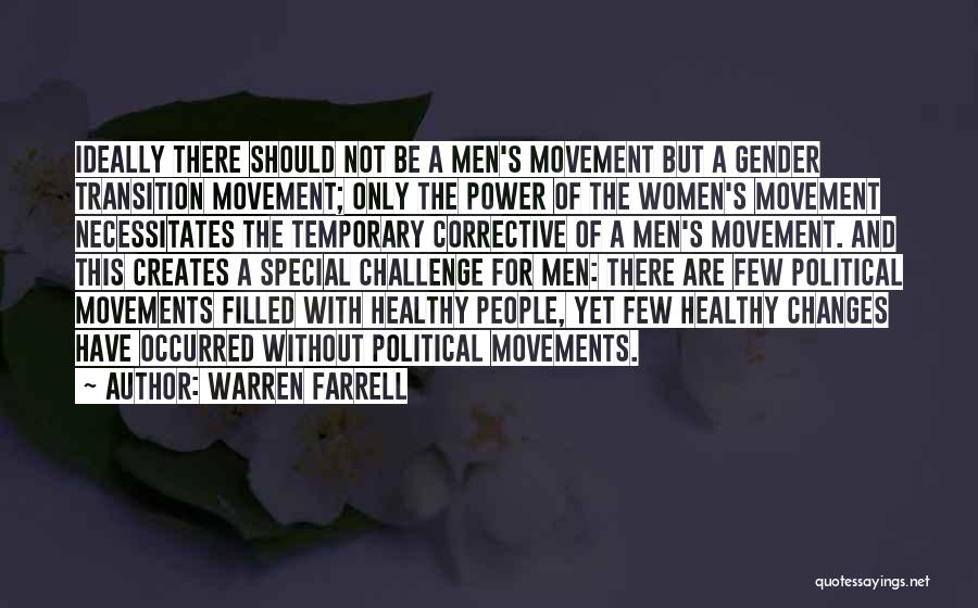 Political Movements Quotes By Warren Farrell