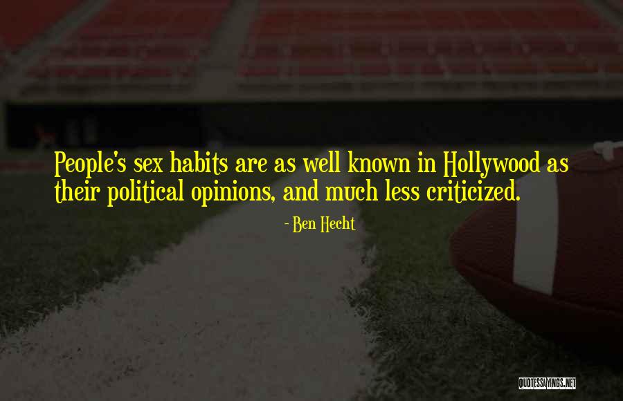 Political Opinions Quotes By Ben Hecht