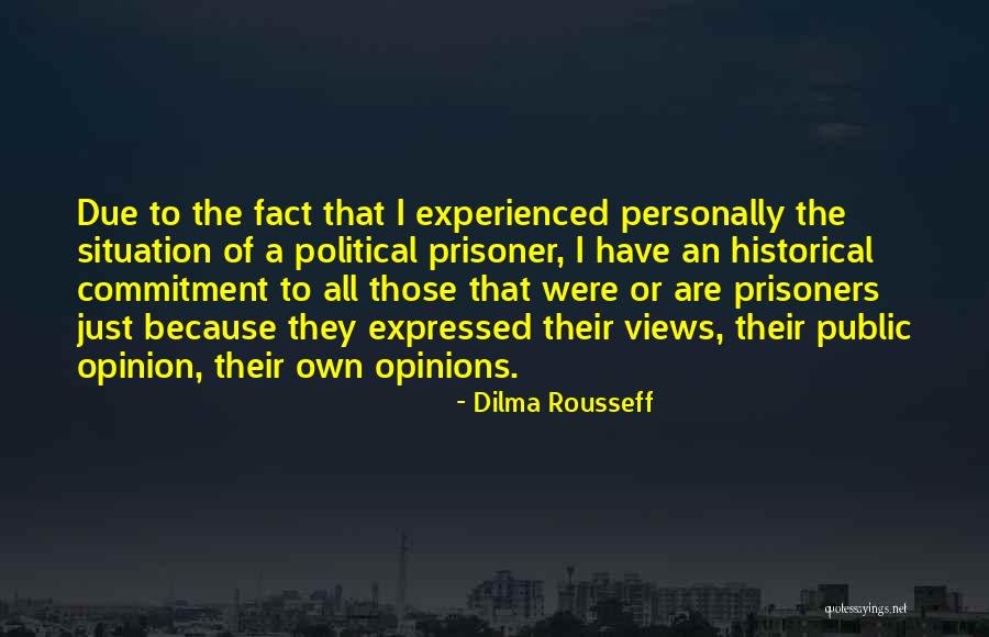 Political Opinions Quotes By Dilma Rousseff