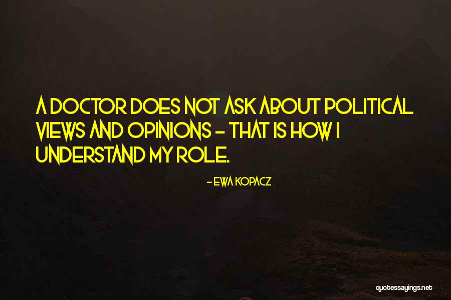 Political Opinions Quotes By Ewa Kopacz