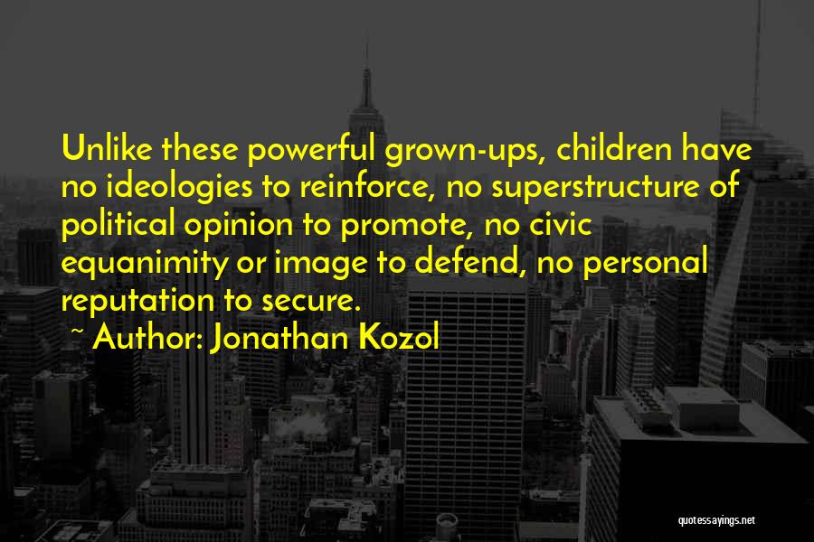 Political Opinions Quotes By Jonathan Kozol