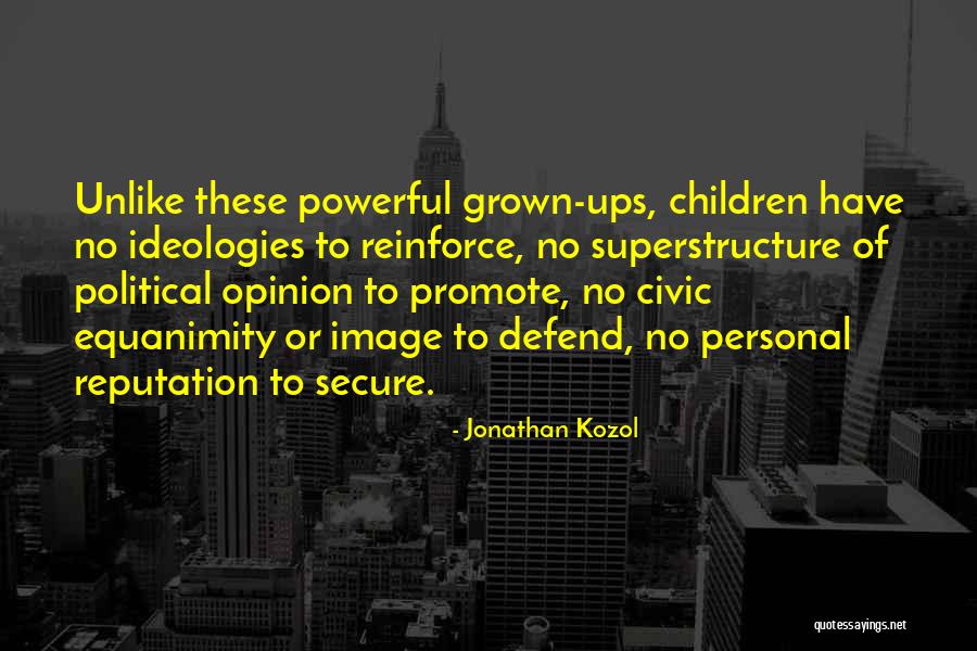 Political Opinions Quotes By Jonathan Kozol