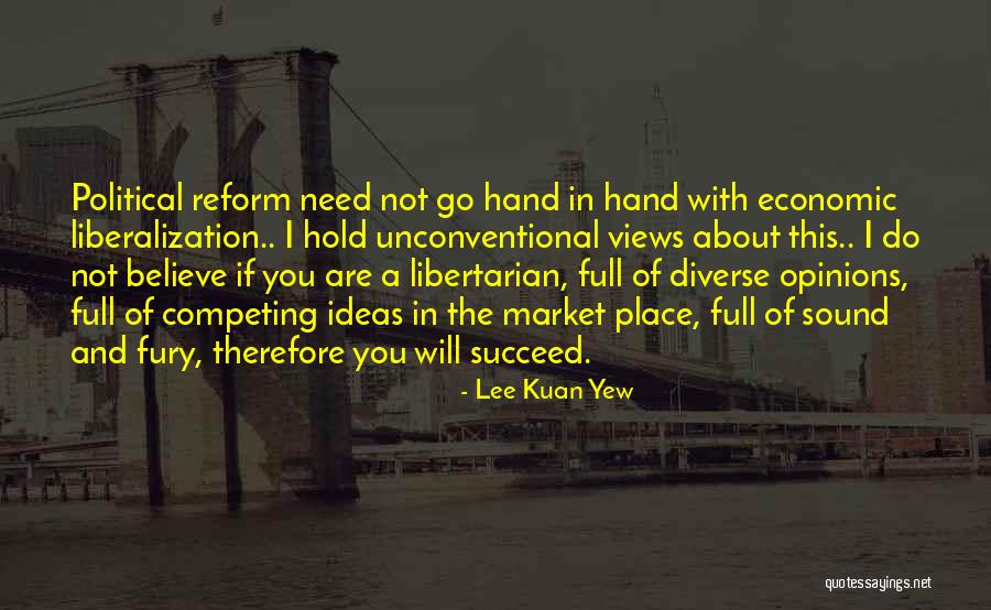 Political Opinions Quotes By Lee Kuan Yew