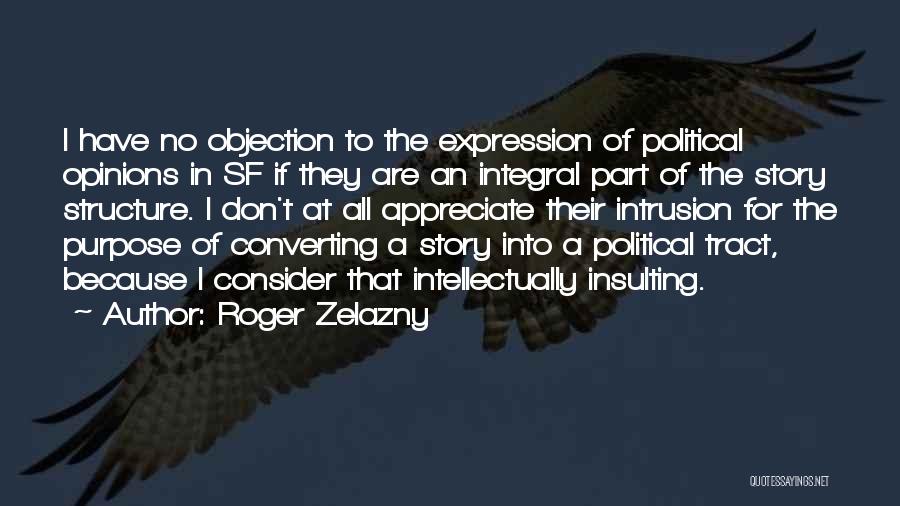 Political Opinions Quotes By Roger Zelazny