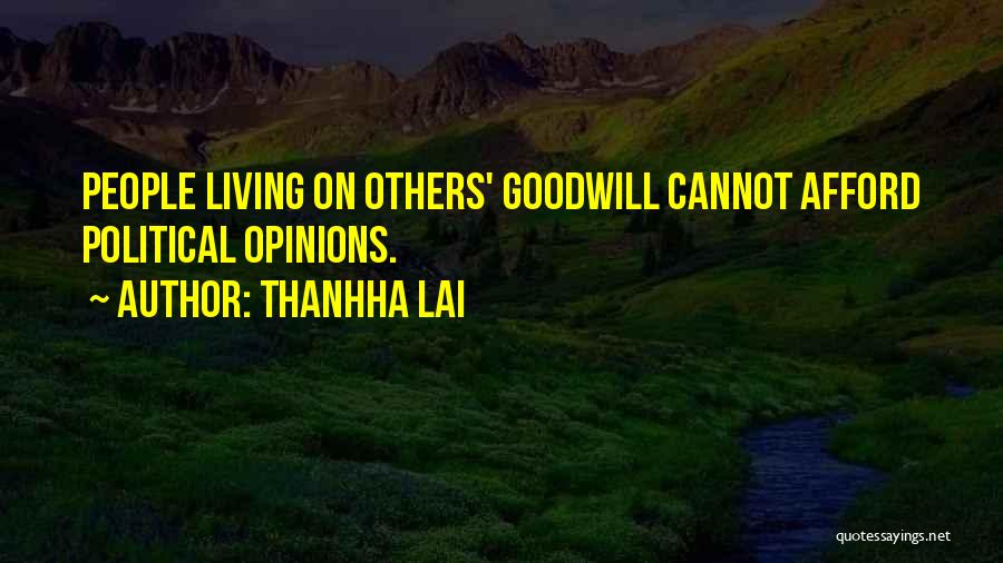 Political Opinions Quotes By Thanhha Lai