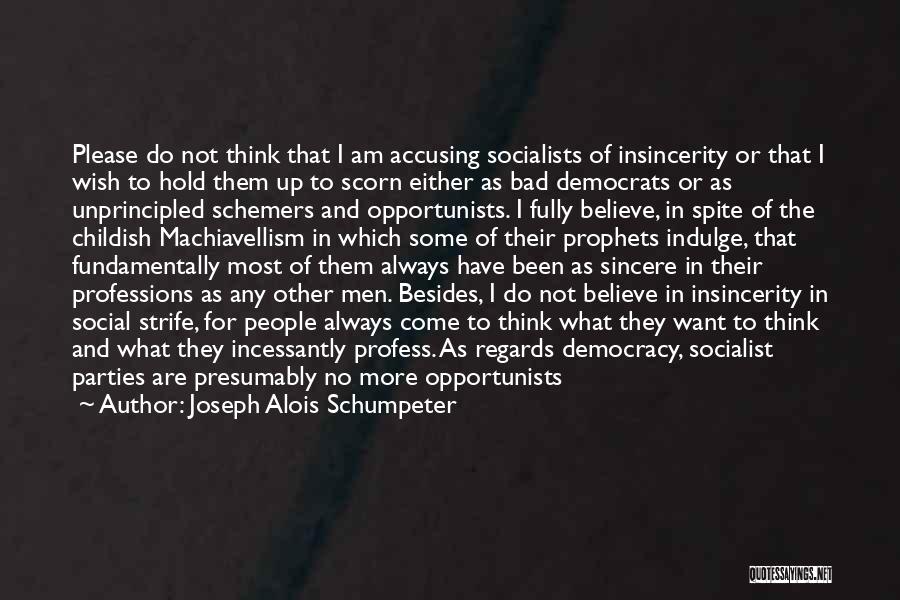 Political Opportunists Quotes By Joseph Alois Schumpeter