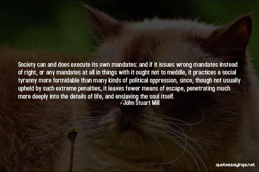 Political Oppression Quotes By John Stuart Mill Political Oppression Quotes By John Stuart Mill