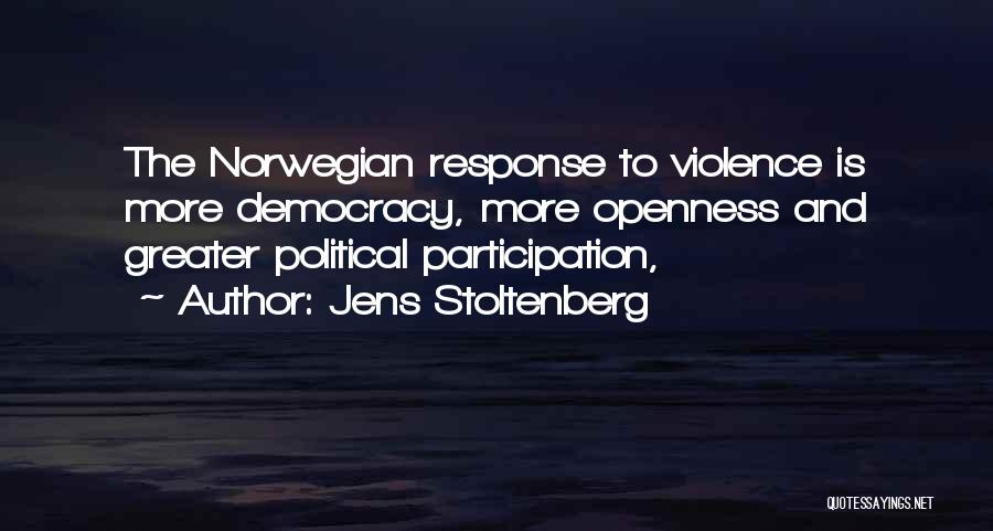 Political Participation Quotes By Jens Stoltenberg