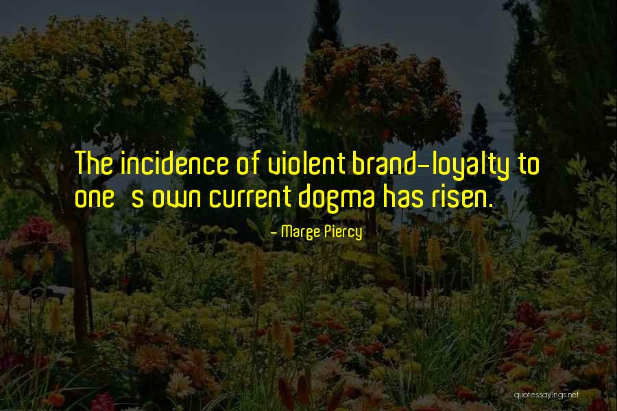 Political Party Loyalty Quotes By Marge Piercy