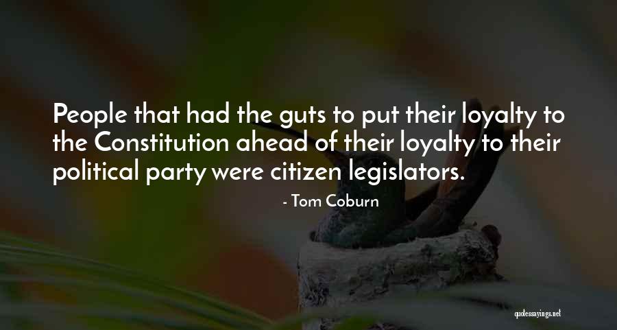 Political Party Loyalty Quotes By Tom Coburn