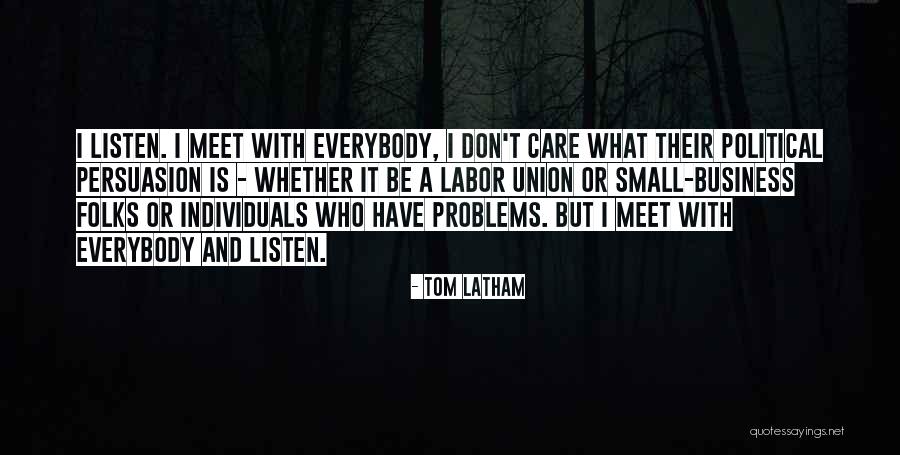 Political Persuasion Quotes By Tom Latham Political Persuasion Quotes By Tom Latham