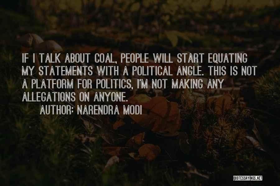 Political Platform Quotes By Narendra Modi