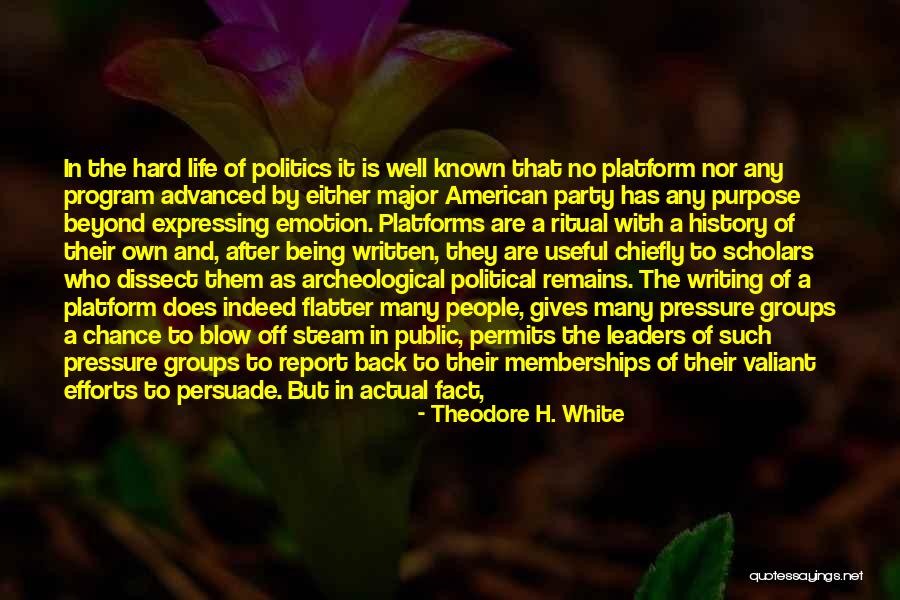 Political Platforms Quotes By Theodore H. White Political Platforms Quotes By Theodore H. White