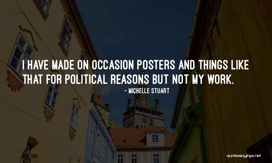 Political Posters Quotes By Michelle Stuart Political Posters Quotes By Michelle Stuart