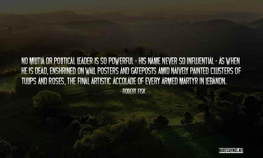 Political Posters Quotes By Robert Fisk Political Posters Quotes By Robert Fisk