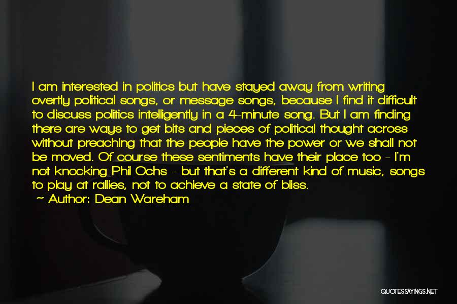 Political Power Play Quotes By Dean Wareham