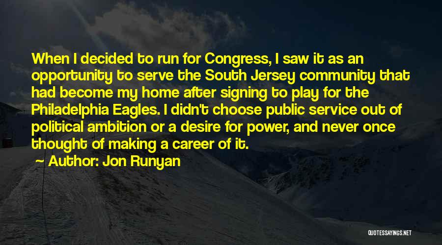 Political Power Play Quotes By Jon Runyan