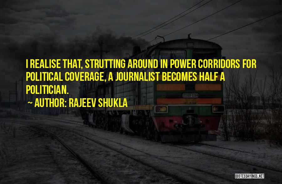 Political Power Quotes By Rajeev Shukla