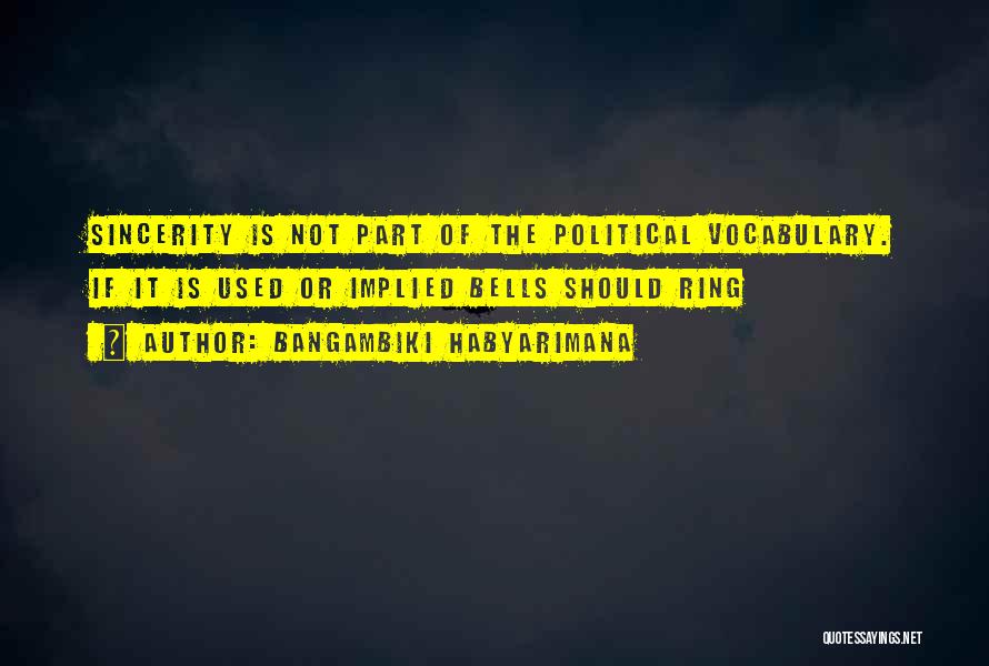 Political Quotes By Bangambiki Habyarimana