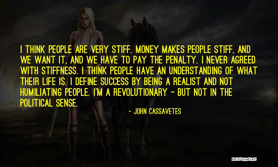 Political Realist Quotes By John Cassavetes Political Realist Quotes By John Cassavetes