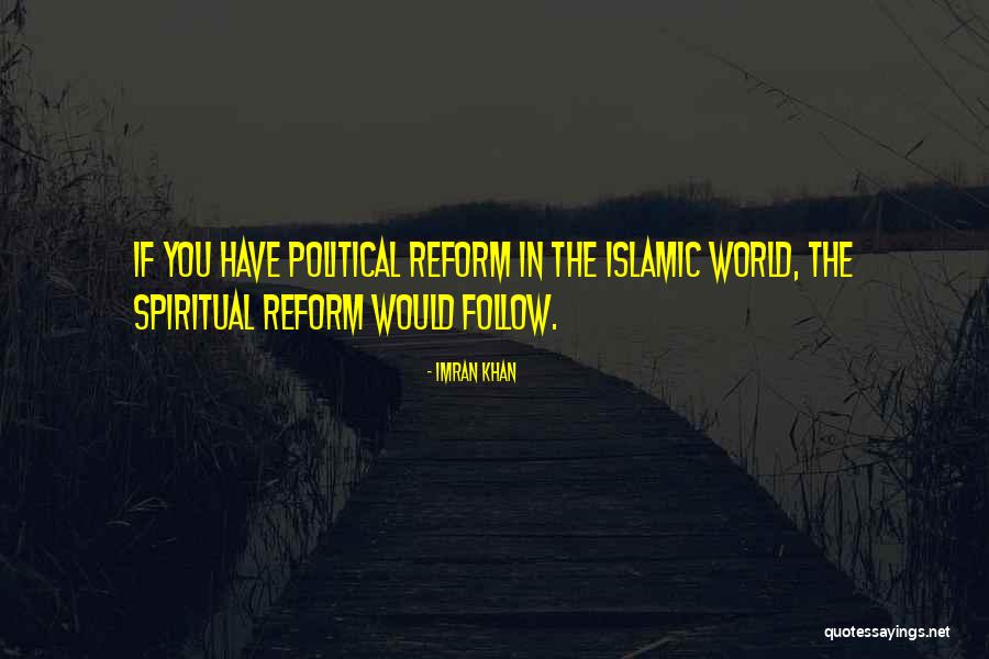 Political Reform Quotes By Imran Khan Political Reform Quotes By Imran Khan