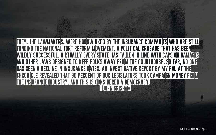 Political Reform Quotes By John Grisham Political Reform Quotes By John Grisham