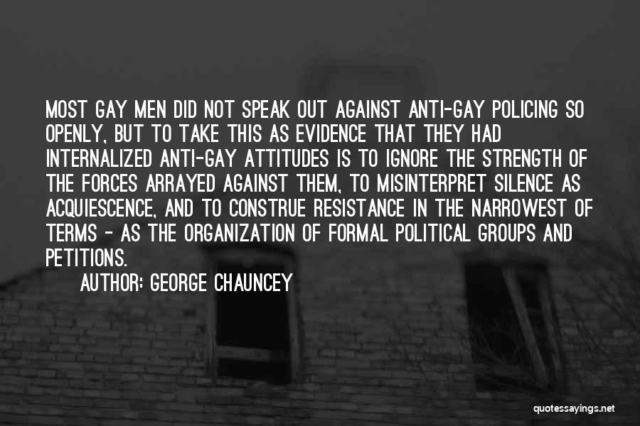 Political Resistance Quotes By George Chauncey