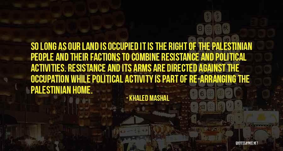 Political Resistance Quotes By Khaled Mashal Political Resistance Quotes By Khaled Mashal