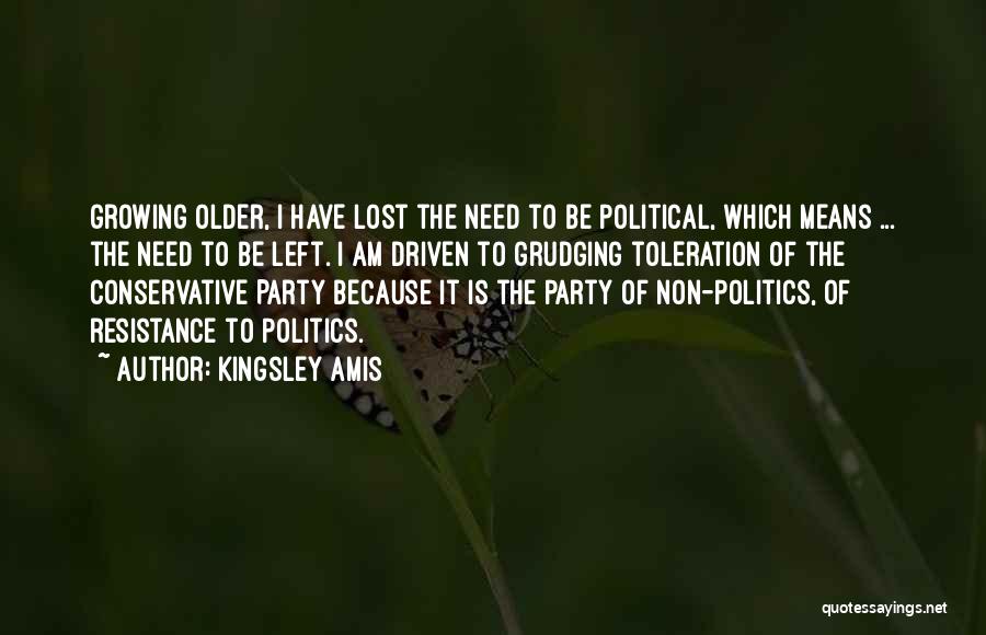 Political Resistance Quotes By Kingsley Amis