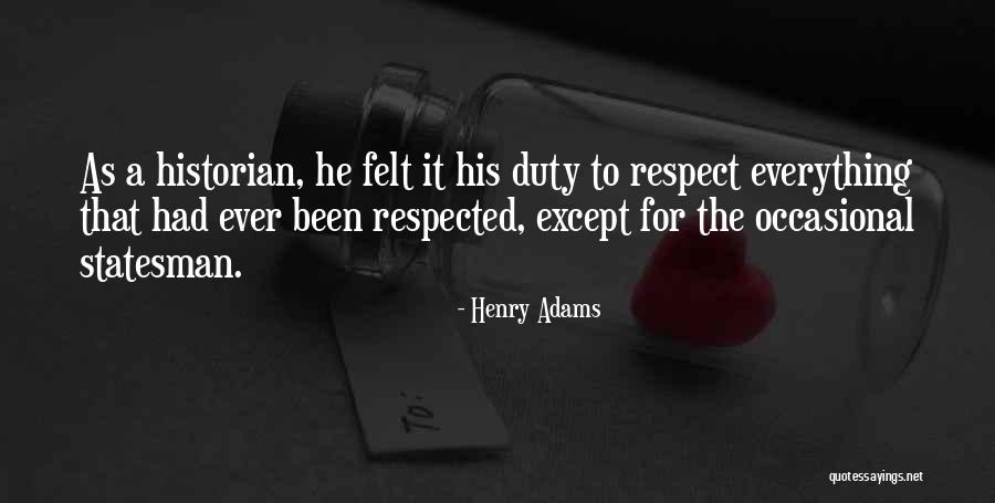 Political Respect Quotes By Henry Adams Political Respect Quotes By Henry Adams