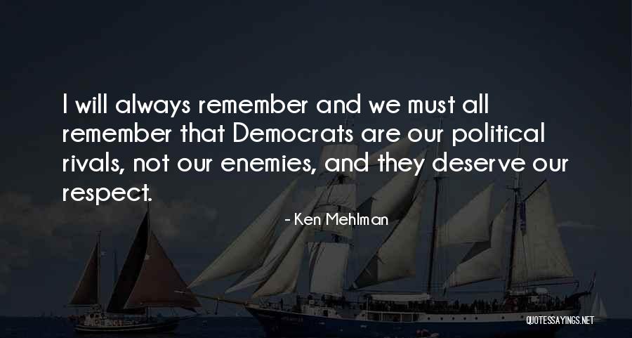 Political Respect Quotes By Ken Mehlman Political Respect Quotes By Ken Mehlman