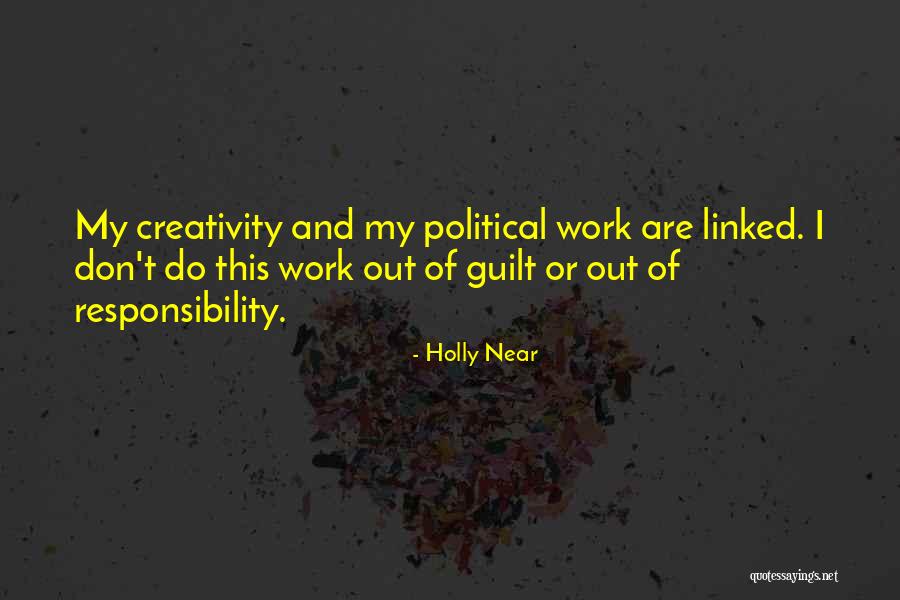 Political Responsibility Quotes By Holly Near Political Responsibility Quotes By Holly Near