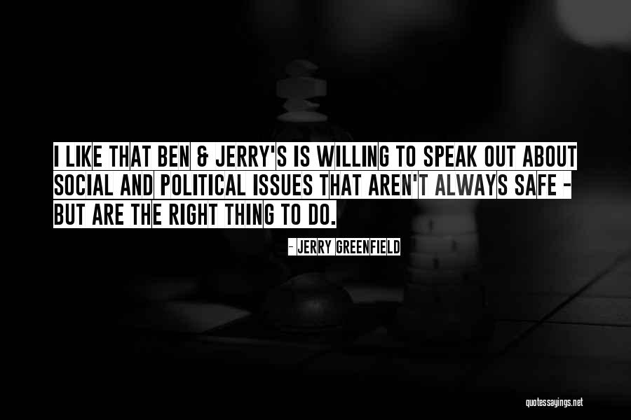 Political Right Quotes By Jerry Greenfield Political Right Quotes By Jerry Greenfield